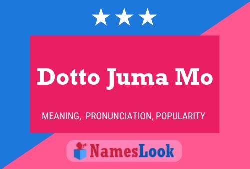 Dotto Juma Mo Name Poster