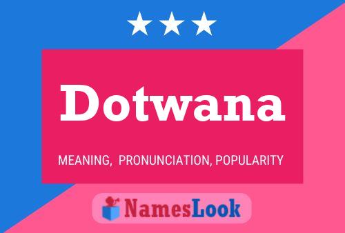 Dotwana Name Poster