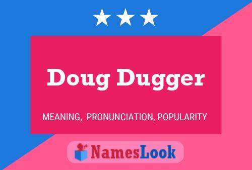 Doug Dugger Name Poster