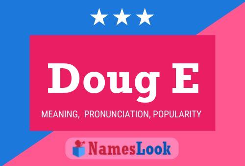 Doug E Name Poster