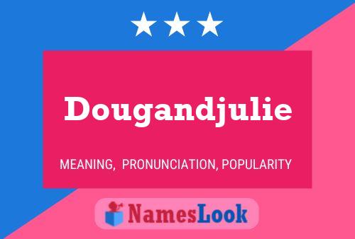 Dougandjulie Name Poster