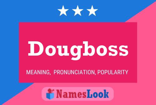 Dougboss Name Poster