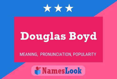 Douglas Boyd Name Poster