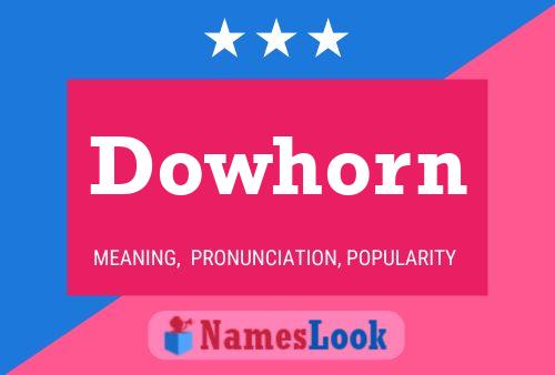 Dowhorn Name Poster