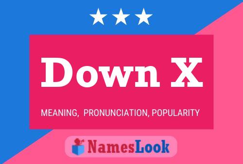 Down X Name Poster