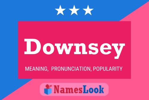 Downsey Name Poster