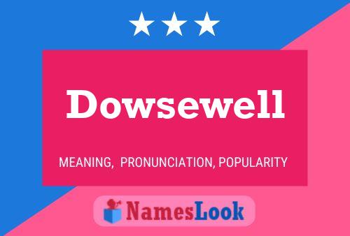 Dowsewell Name Poster