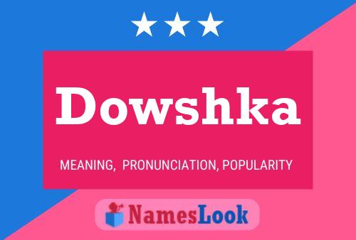 Dowshka Name Poster