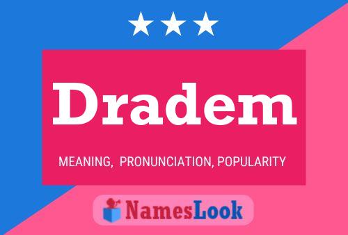 Dradem Name Poster