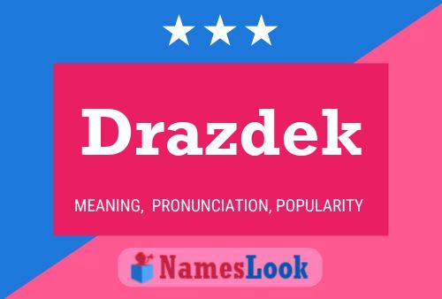 Drazdek Name Poster