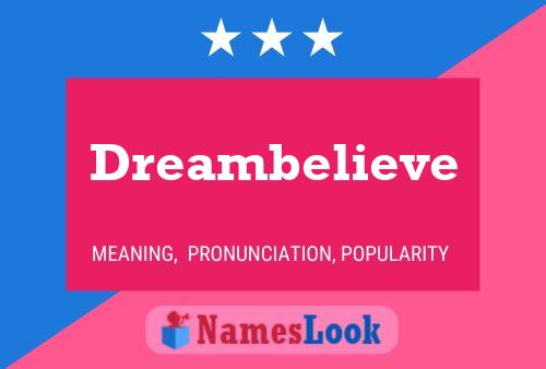 Dreambelieve Name Poster