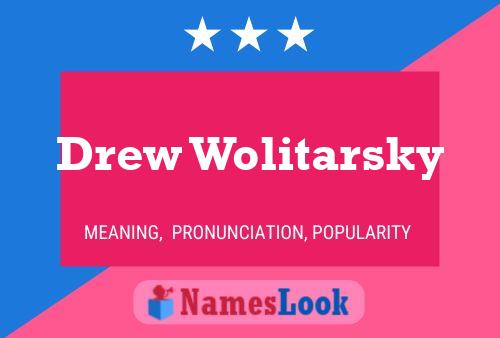 Drew Wolitarsky Name Poster