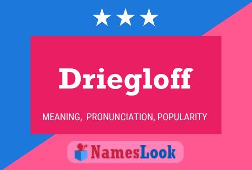 Driegloff Name Poster