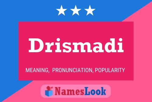 Drismadi Name Poster