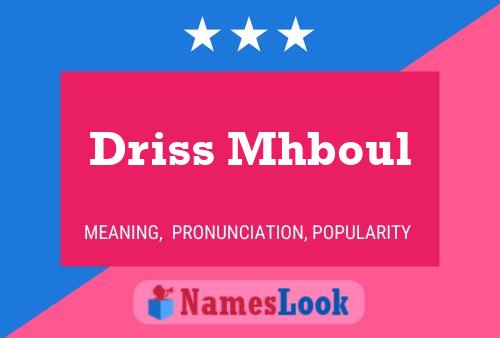 Driss Mhboul Name Poster