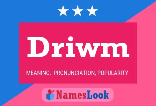 Driwm Name Poster