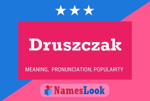 Druszczak Name Poster