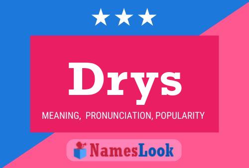 Drys Name Poster