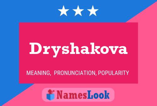 Dryshakova Name Poster