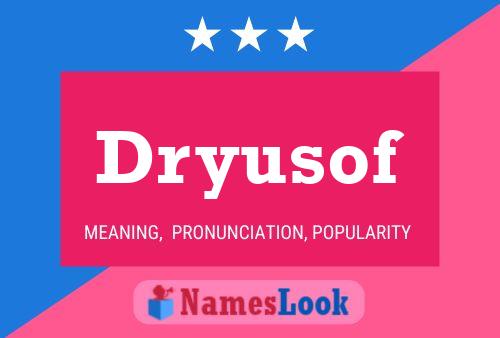 Dryusof Name Poster