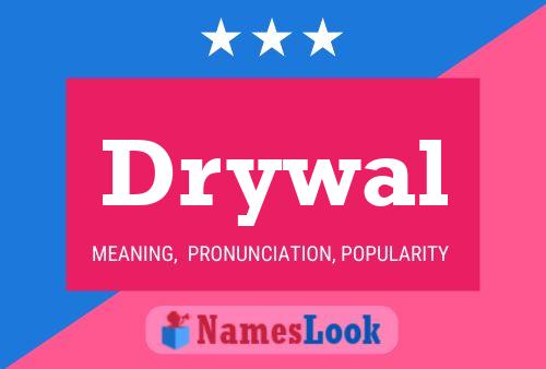 Drywal Name Poster