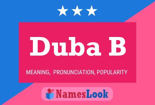 Duba B Name Poster