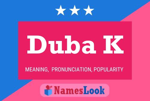 Duba K Name Poster