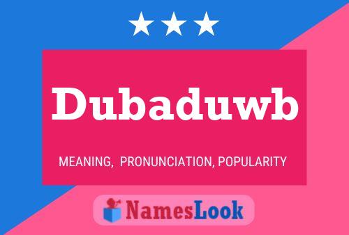 Dubaduwb Name Poster