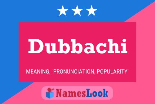 Dubbachi Name Poster