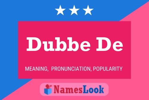 Dubbe De Name Poster