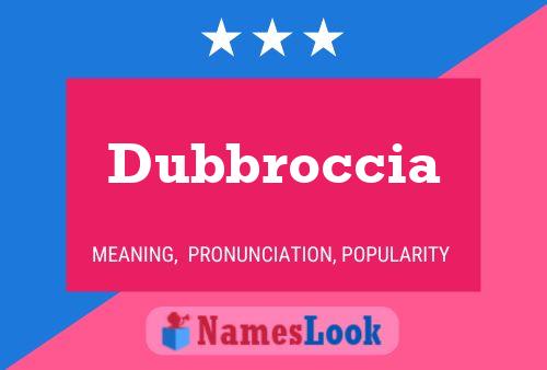 Dubbroccia Name Poster