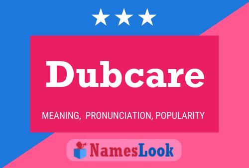 Dubcare Name Poster