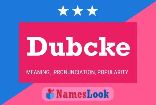 Dubcke Name Poster