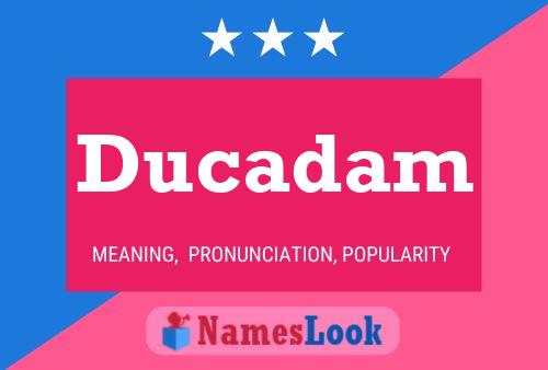 Ducadam Name Poster