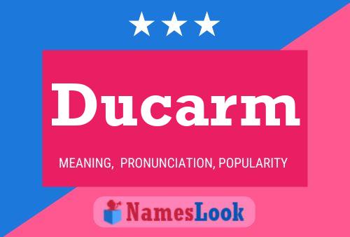 Ducarm Name Poster