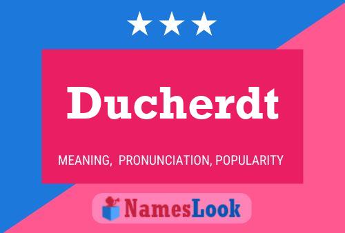 Ducherdt Name Poster