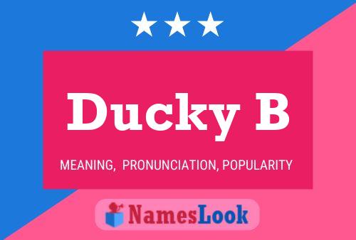 Ducky B Name Poster