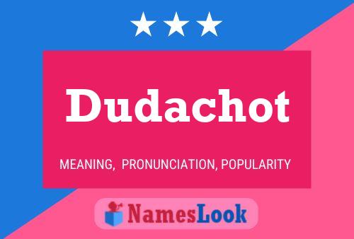 Dudachot Name Poster