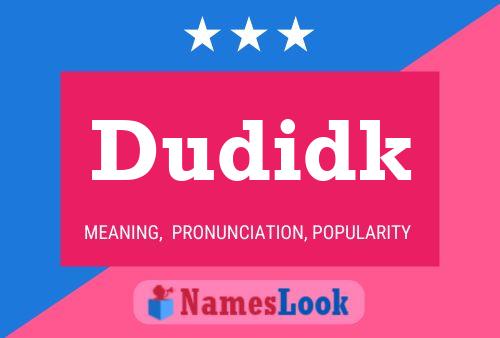 Dudidk Name Poster