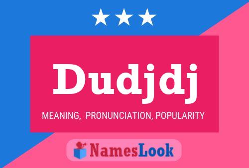 Dudjdj Name Poster