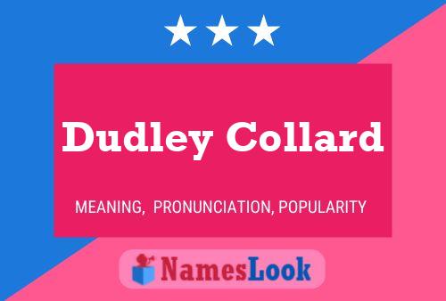 Dudley Collard Name Poster