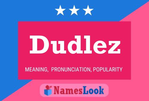 Dudlez Name Poster