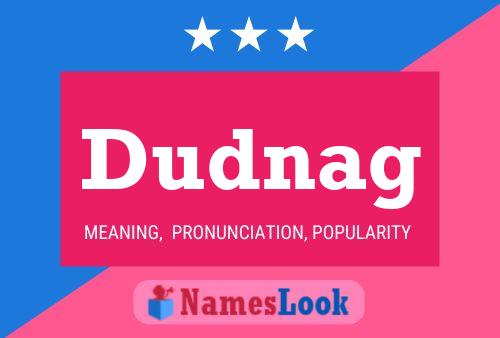 Dudnag Name Poster