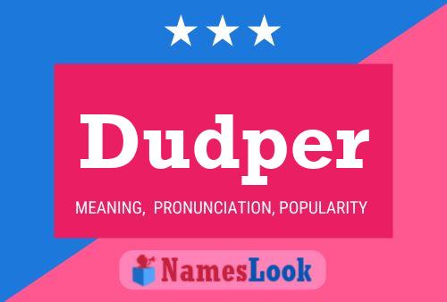 Dudper Name Poster