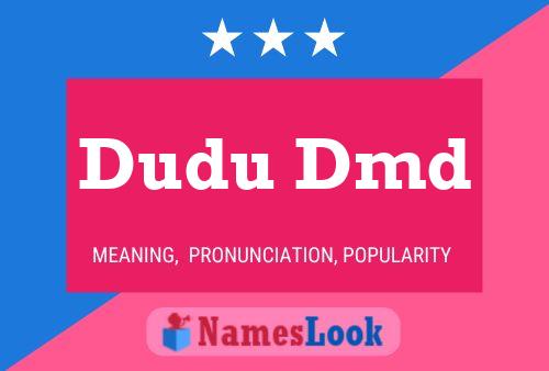 Dudu Dmd Name Poster