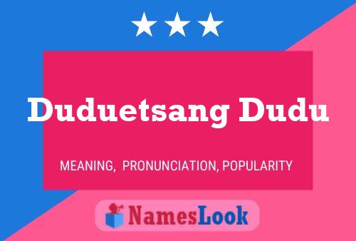 Duduetsang Dudu Name Poster