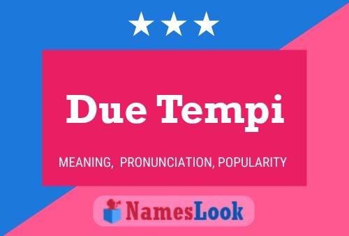 Due Tempi Name Poster