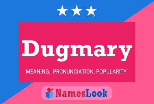 Dugmary Name Poster