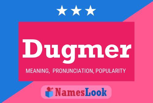 Dugmer Name Poster