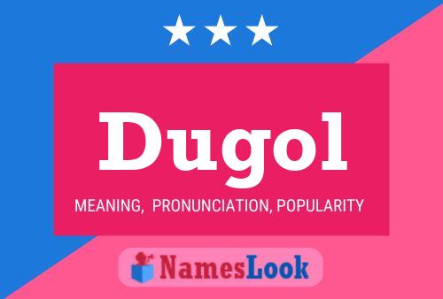 Dugol Name Poster